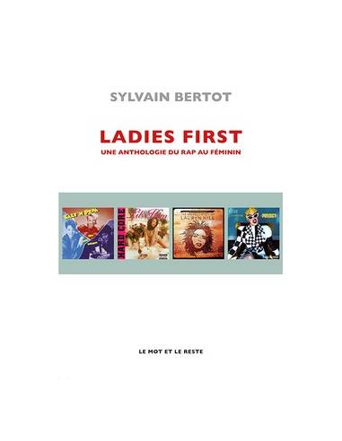 Ladies First une anthologie du rap au féminin - Sylvain Bertot
