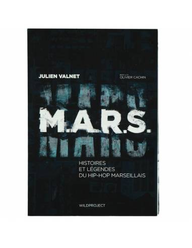 Livre "MARS : Histoire et légendes du Hip Hop marseillais" par Julien Valnet