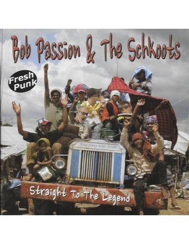 Bob Passion & the Schkoots : Straight to the legend