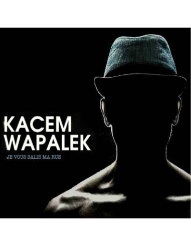 CD KACEM WAPALEK - Je vous salis ma rue